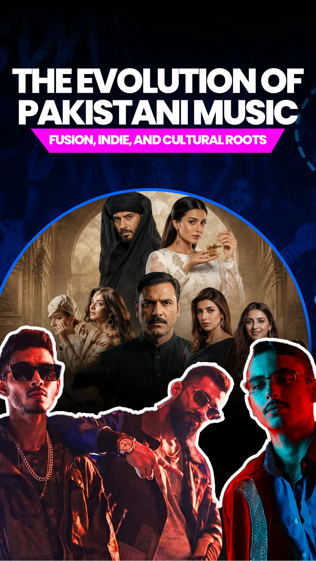 The Evolution of Pakistani Music: Fusion, Indie, and Cultural Roots