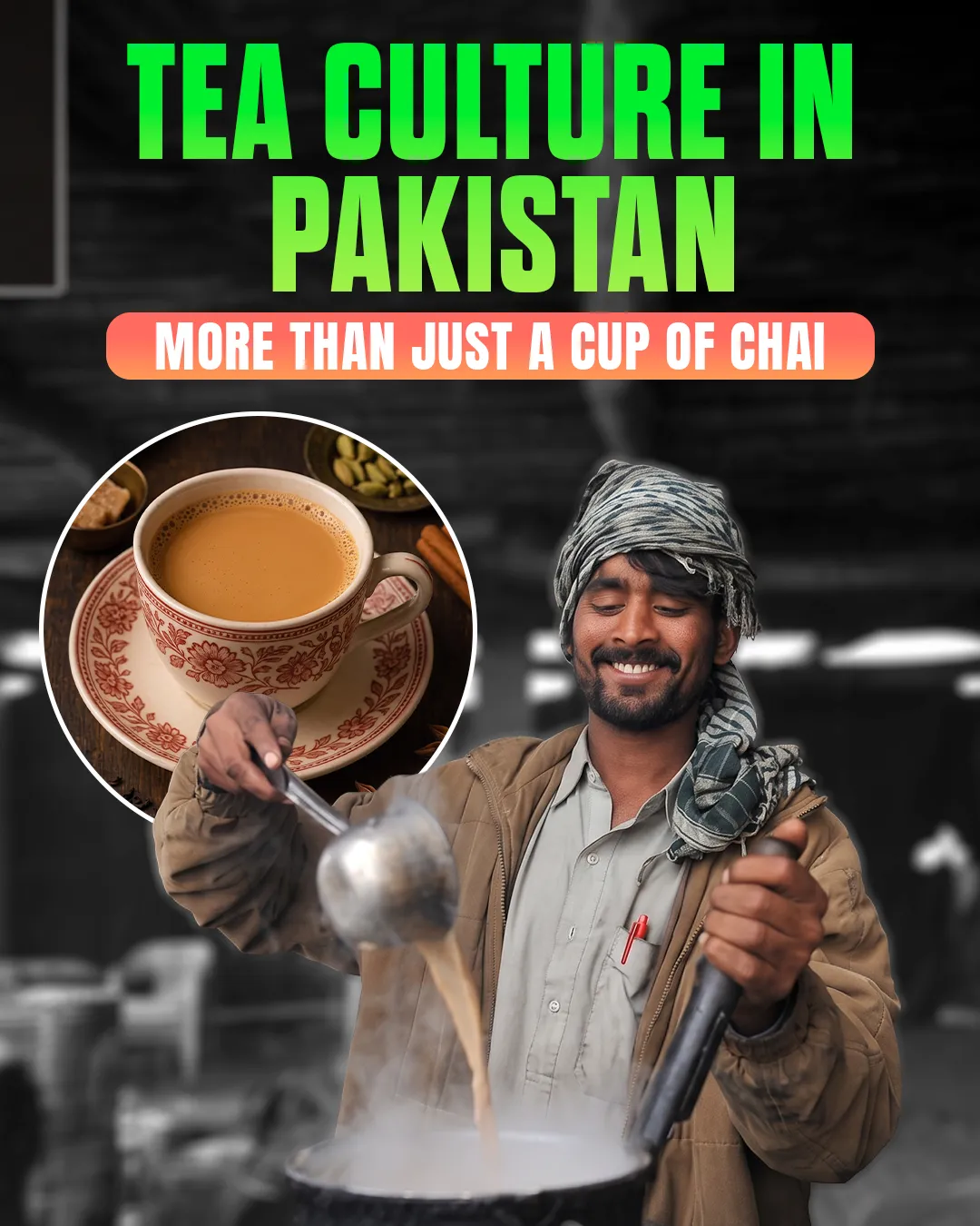 Tea Culture in Pakistan: More Than Just a Cup of Chai