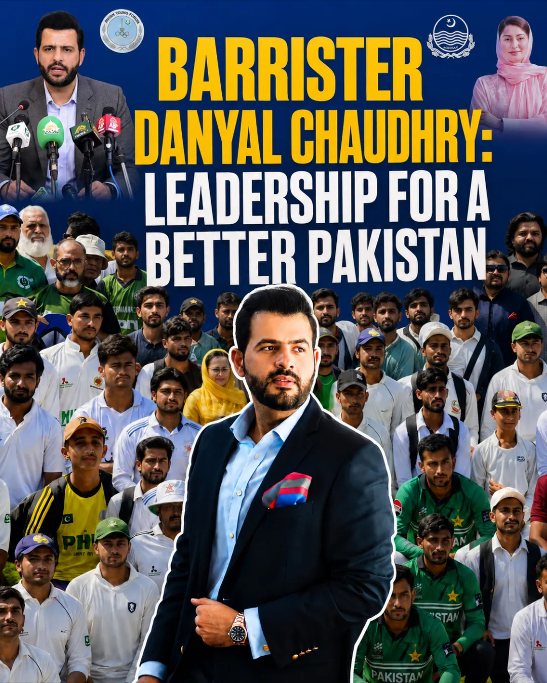 Barrister Danyal Chaudhry: Leadership for a Better Pakistan