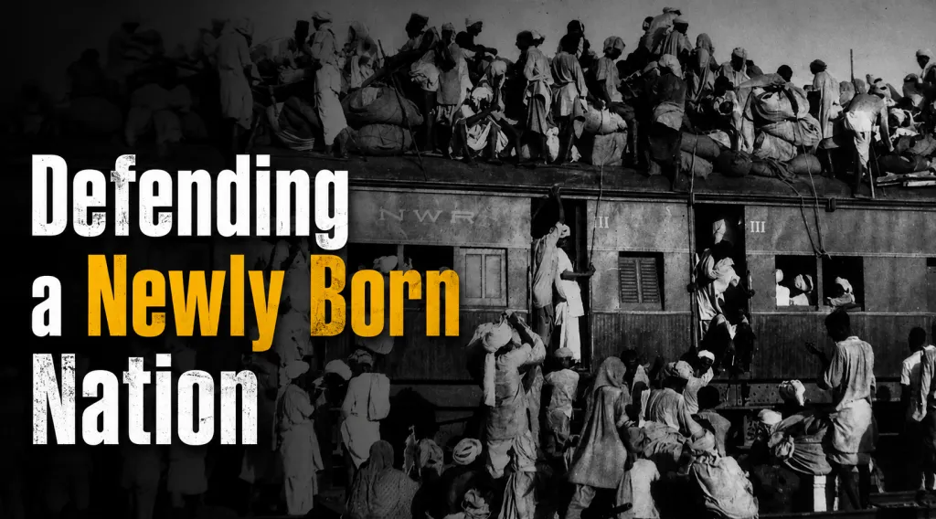 1947: Defending a Newly Born Nation