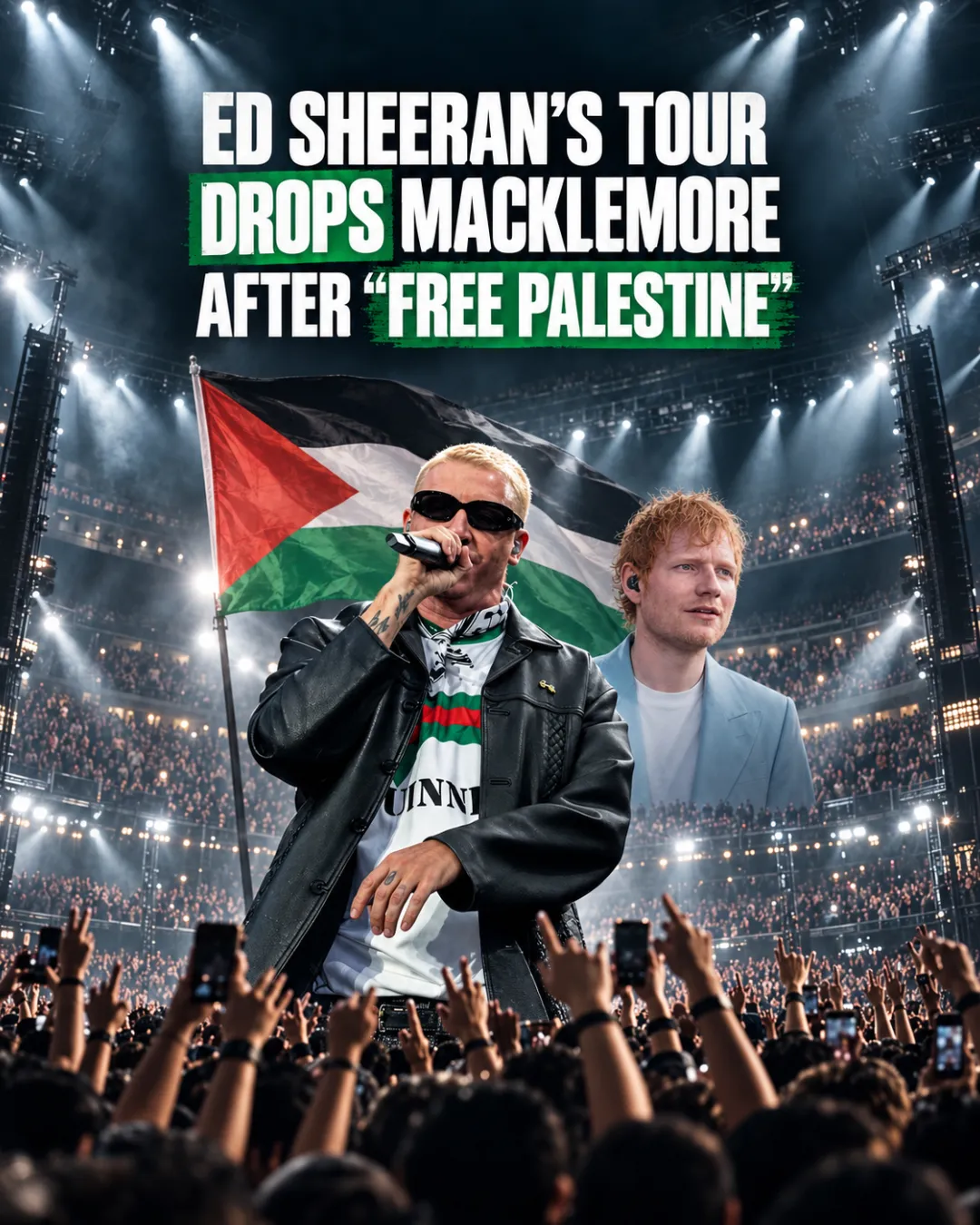 Ed Sheeran’s Tour Drops Macklemore After “Free Palestine”