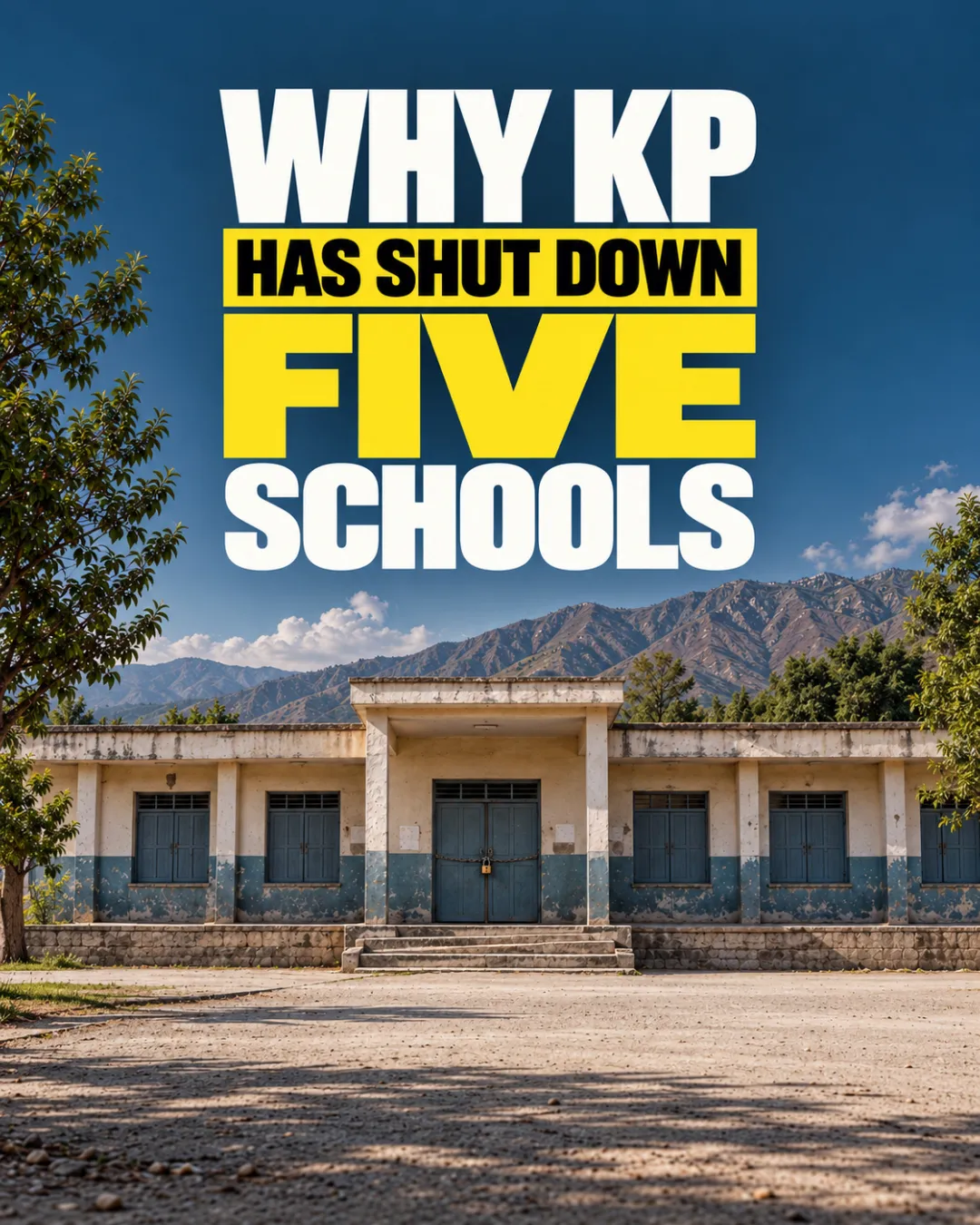 Why KP Has Shut Down Five Schools