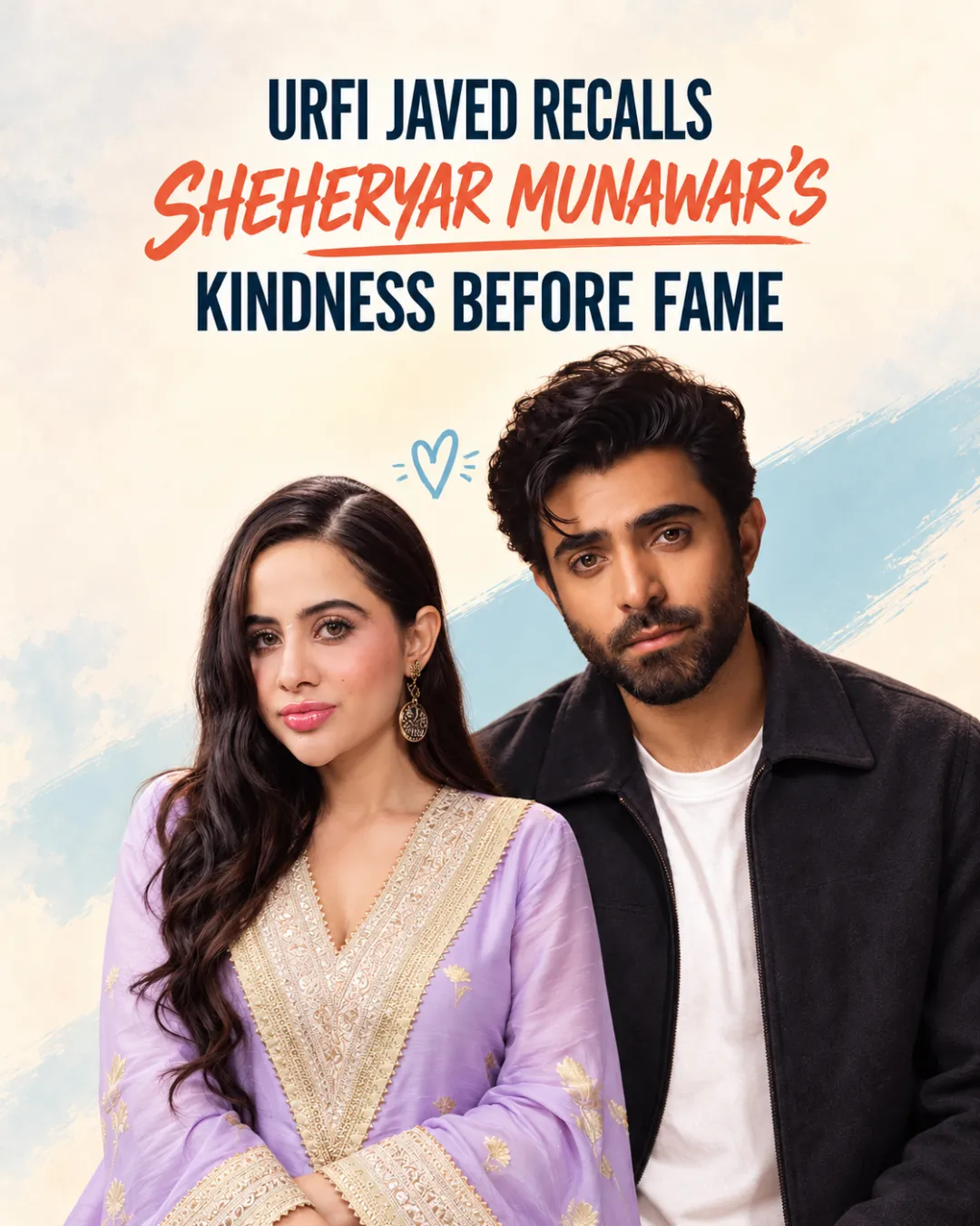 Urfi Javed Recalls Sheheryar Munawar’s Kindness Before Fame